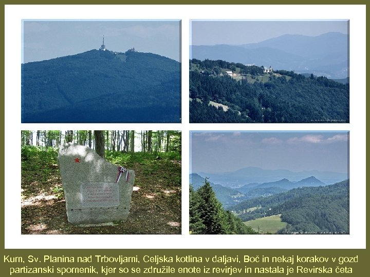 Kum, Sv. Planina nad Trbovljami, Celjska kotlina v daljavi, Boč in nekaj korakov v