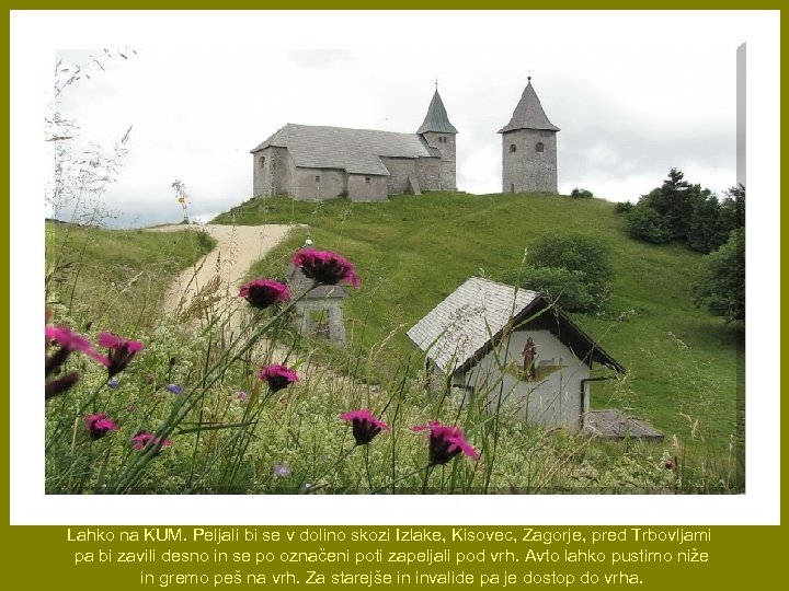 Lahko na KUM. Peljali bi se v dolino skozi Izlake, Kisovec, Zagorje, pred Trbovljami