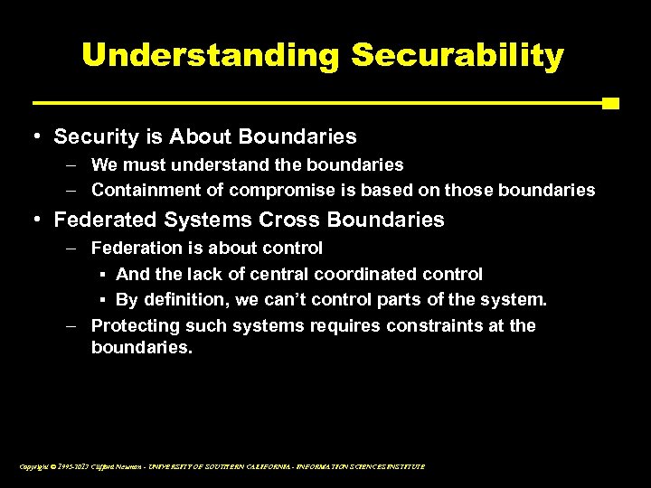 Understanding Securability • Security is About Boundaries – We must understand the boundaries –