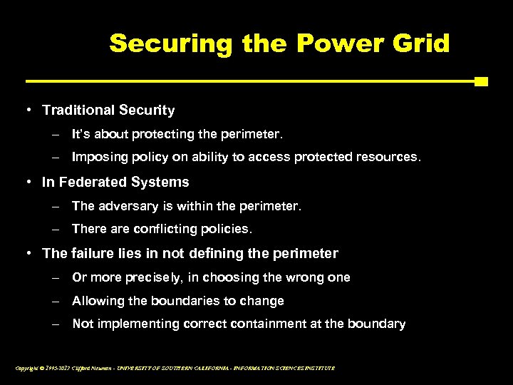 Securing the Power Grid • Traditional Security – It’s about protecting the perimeter. –