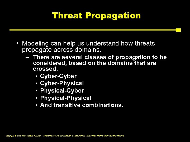 Threat Propagation • Modeling can help us understand how threats propagate across domains. –