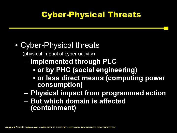 Cyber-Physical Threats • Cyber-Physical threats (physical impact of cyber activity) – Implemented through PLC