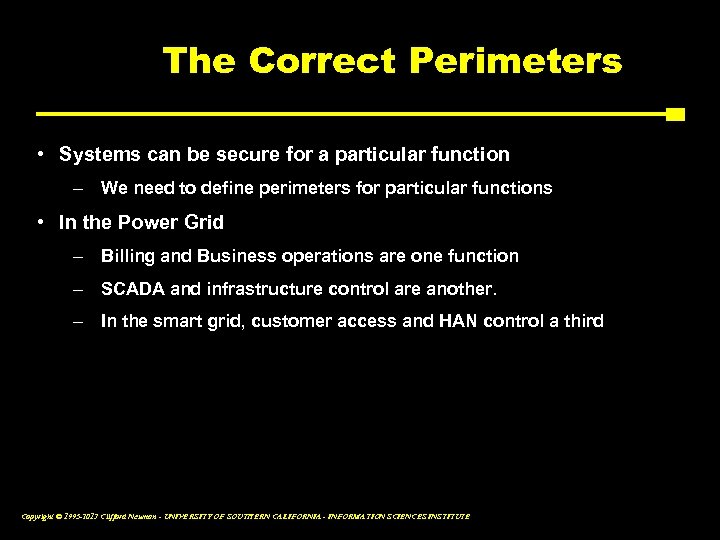 The Correct Perimeters • Systems can be secure for a particular function – We