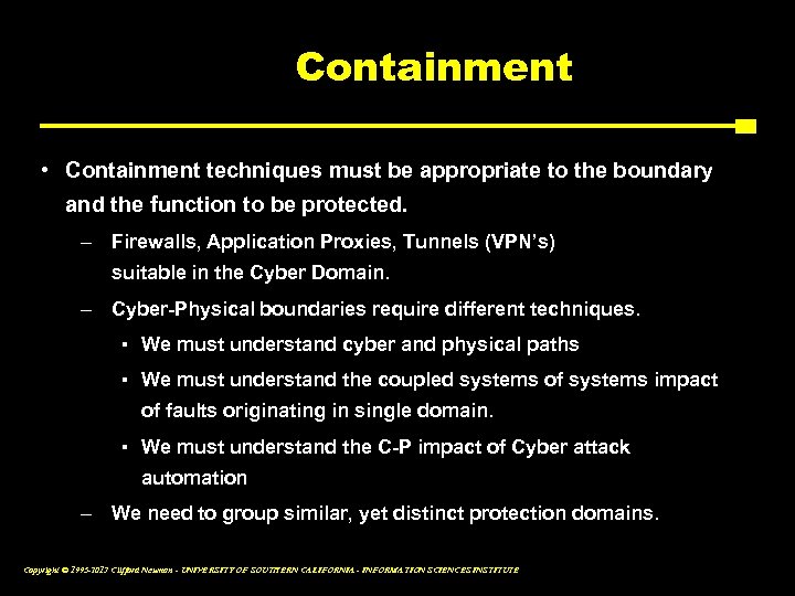 Containment • Containment techniques must be appropriate to the boundary and the function to