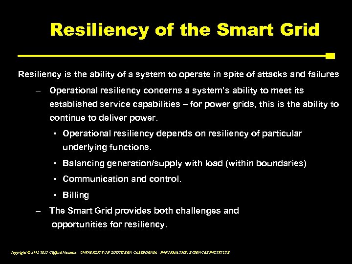 Resiliency of the Smart Grid Resiliency is the ability of a system to operate