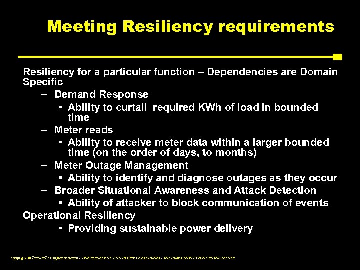 Meeting Resiliency requirements Resiliency for a particular function – Dependencies are Domain Specific –