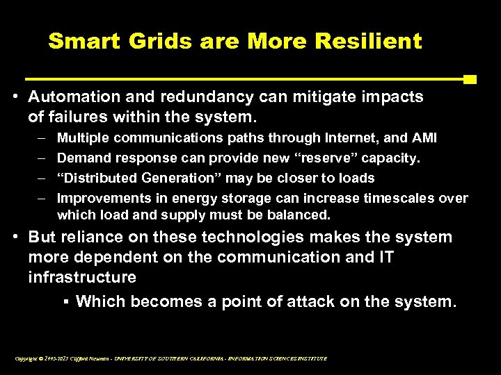 Smart Grids are More Resilient • Automation and redundancy can mitigate impacts of failures