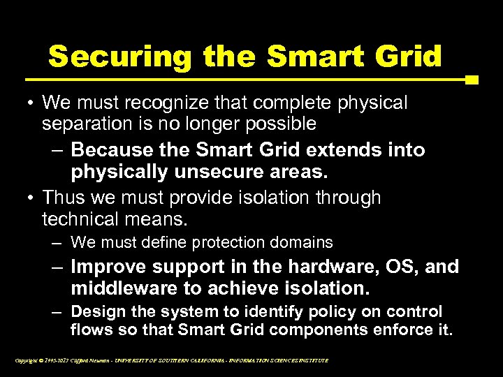 Securing the Smart Grid • We must recognize that complete physical separation is no