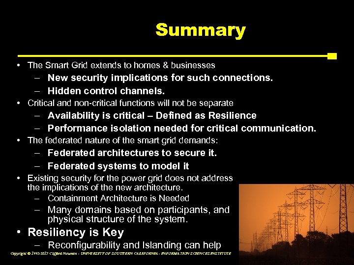 Summary • The Smart Grid extends to homes & businesses – New security implications