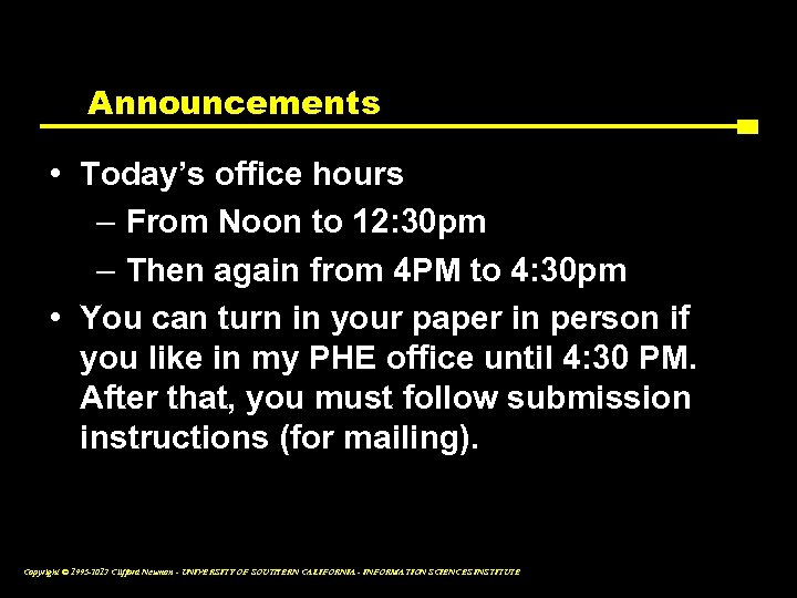 Announcements • Today’s office hours – From Noon to 12: 30 pm – Then