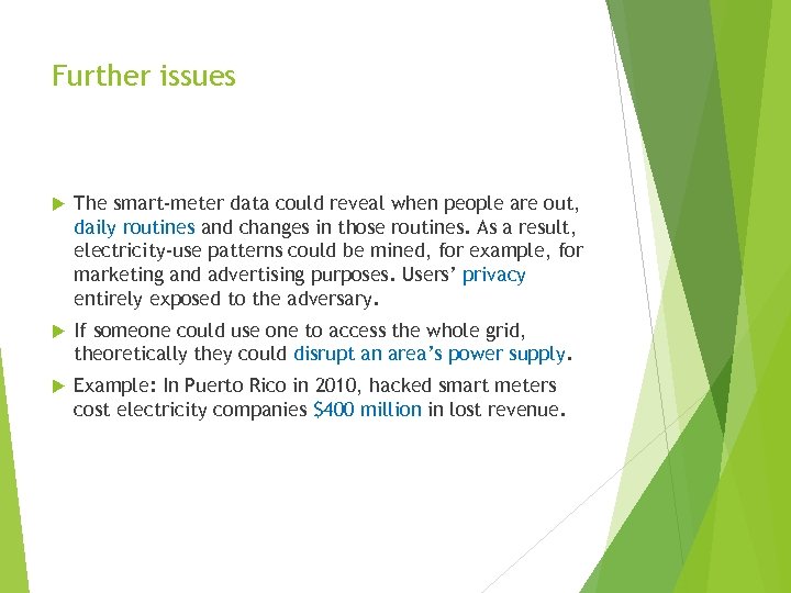 Further issues The smart-meter data could reveal when people are out, daily routines and