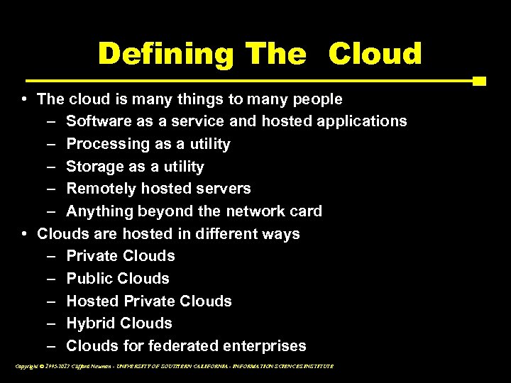 Defining The Cloud • The cloud is many things to many people – Software