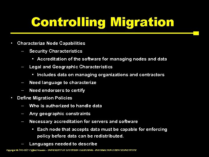 Controlling Migration • Characterize Node Capabilities – Security Characteristics ▪ Accreditation of the software