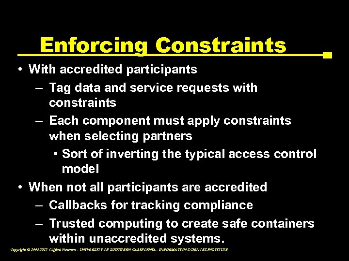 Enforcing Constraints • With accredited participants – Tag data and service requests with constraints