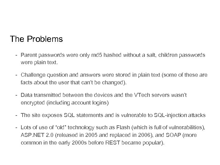 The Problems - Parent passwords were only md 5 hashed without a salt, children