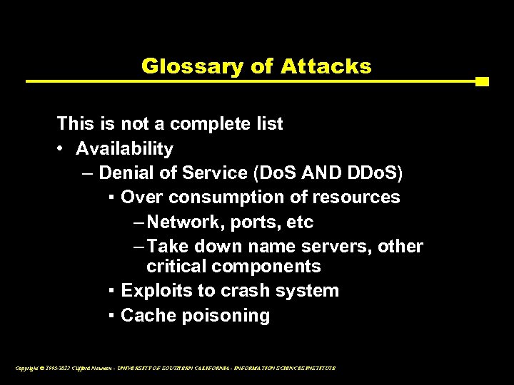 Glossary of Attacks This is not a complete list • Availability – Denial of