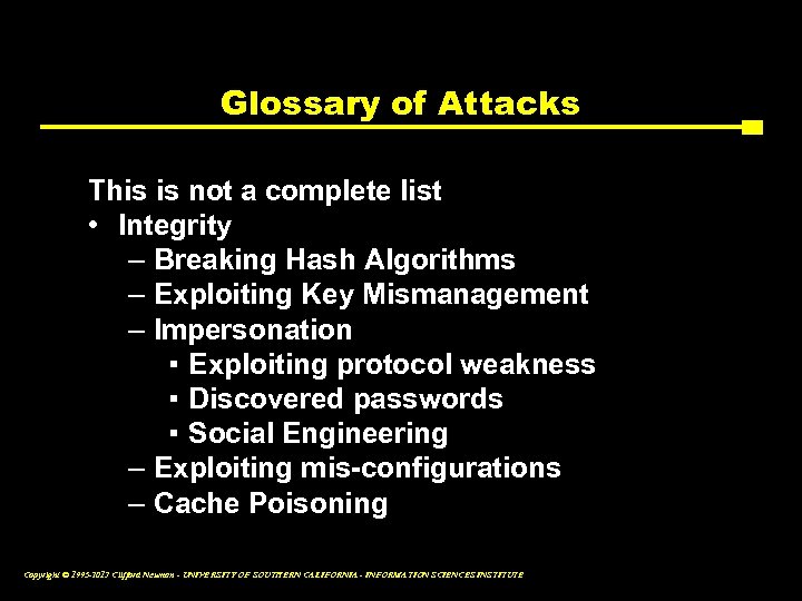 Glossary of Attacks This is not a complete list • Integrity – Breaking Hash