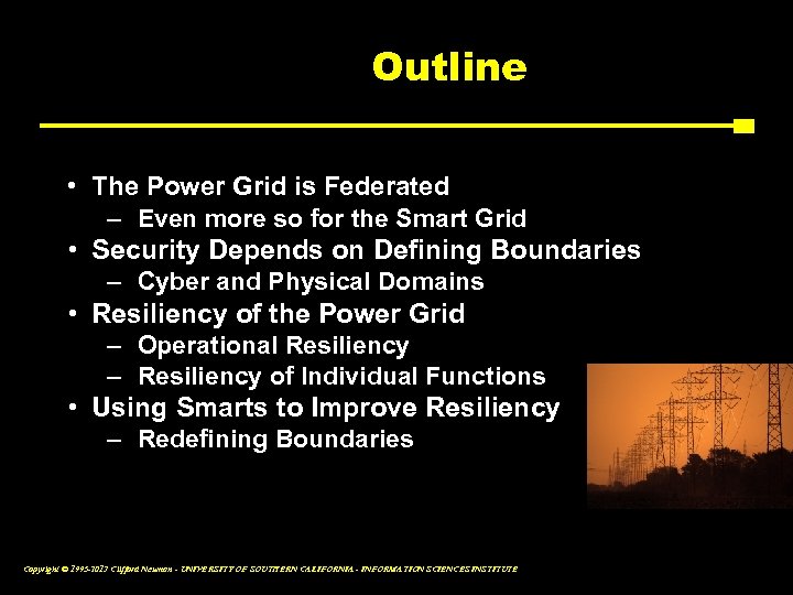 Outline • The Power Grid is Federated – Even more so for the Smart