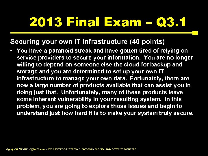 2013 Final Exam – Q 3. 1 Securing your own IT Infrastructure (40 points)