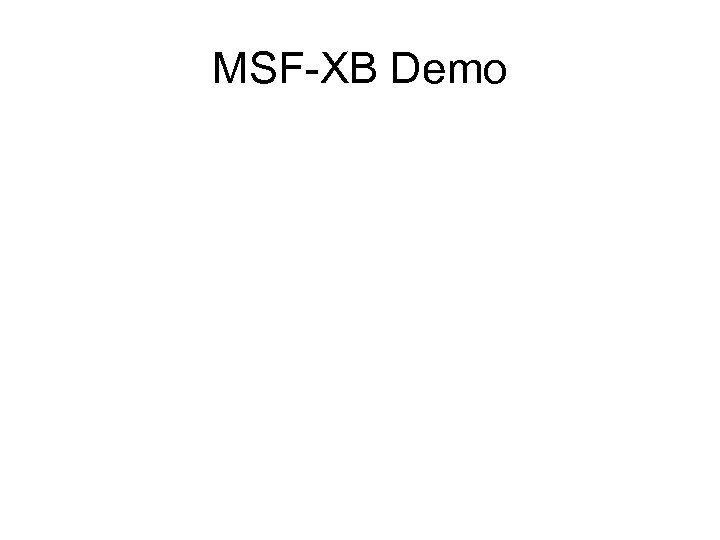 MSF-XB Demo 