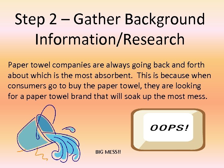 Step 2 – Gather Background Information/Research Paper towel companies are always going back and