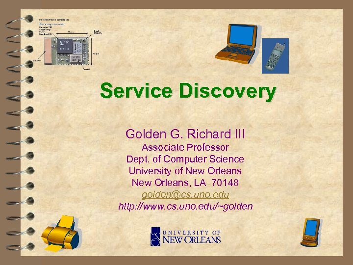 Service Discovery Golden G. Richard III Associate Professor Dept. of Computer Science University of