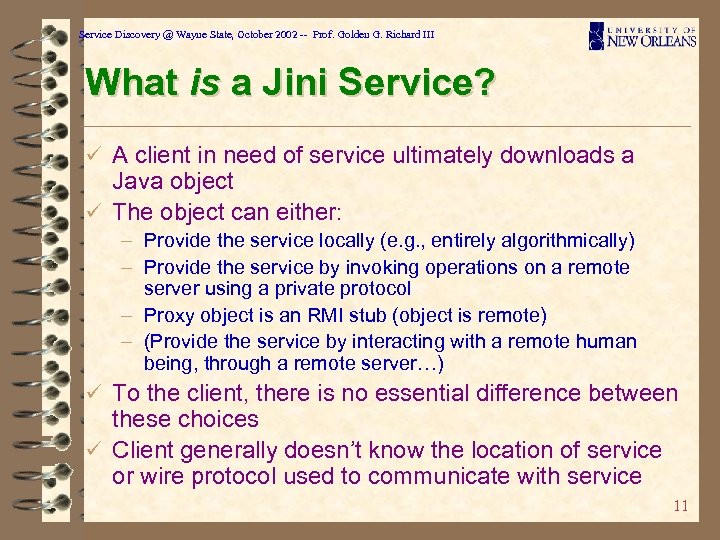 Service Discovery @ Wayne State, October 2002 -- Prof. Golden G. Richard III What