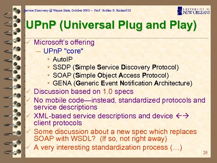 Service Discovery @ Wayne State, October 2002 -- Prof. Golden G. Richard III UPn.