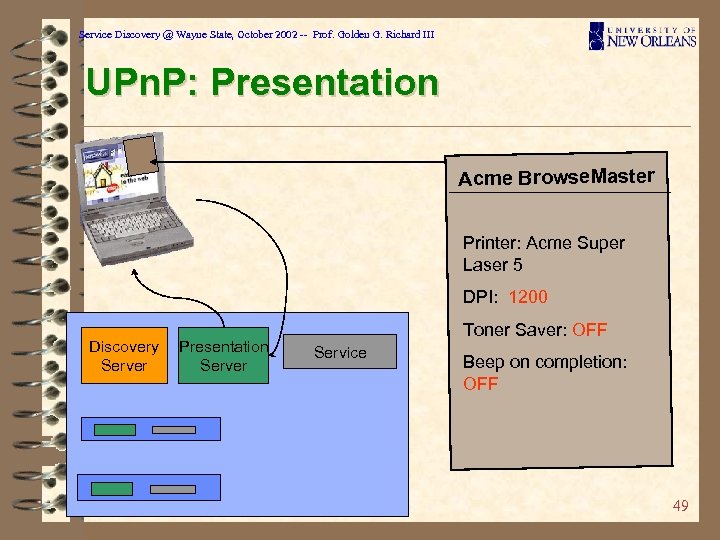 Service Discovery @ Wayne State, October 2002 -- Prof. Golden G. Richard III UPn.