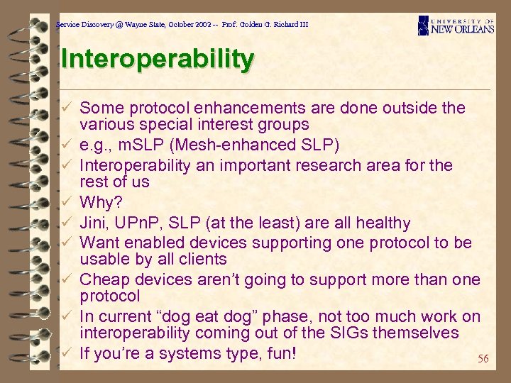 Service Discovery @ Wayne State, October 2002 -- Prof. Golden G. Richard III Interoperability