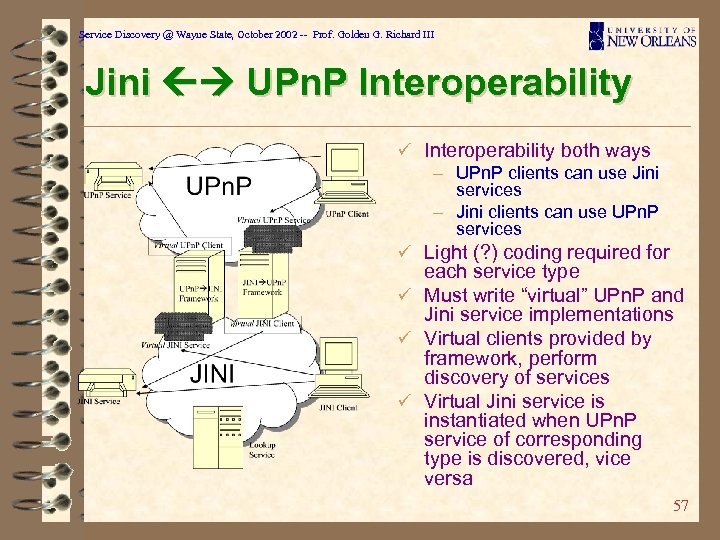 Service Discovery @ Wayne State, October 2002 -- Prof. Golden G. Richard III Jini