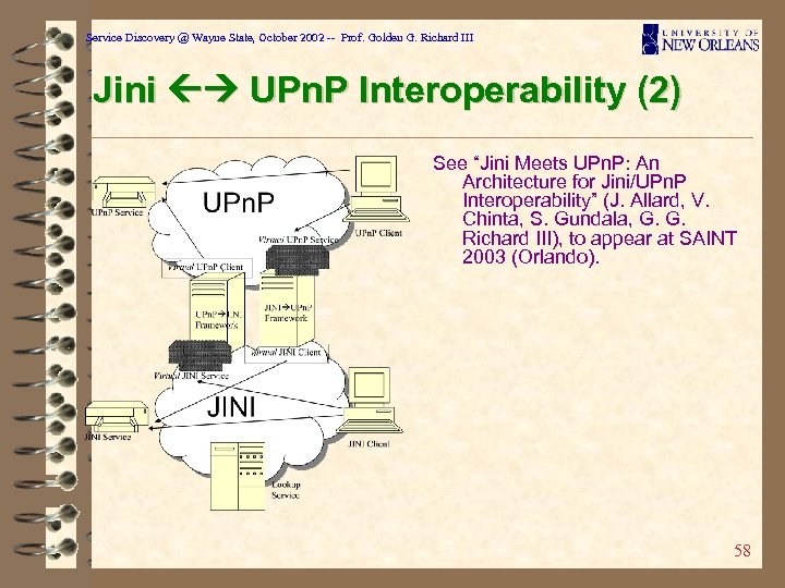 Service Discovery @ Wayne State, October 2002 -- Prof. Golden G. Richard III Jini