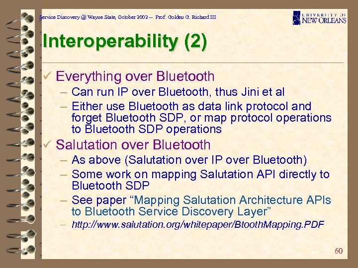 Service Discovery @ Wayne State, October 2002 -- Prof. Golden G. Richard III Interoperability