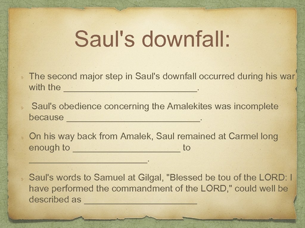 Saul's downfall: The second major step in Saul's downfall occurred during his war with