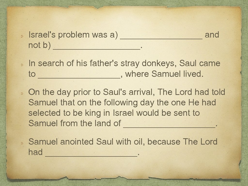 Israel's problem was a) _________ and not b) _________. In search of his father's