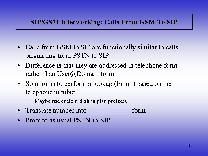 SIP/GSM Interworking: Calls From GSM To SIP • Calls from GSM to SIP are