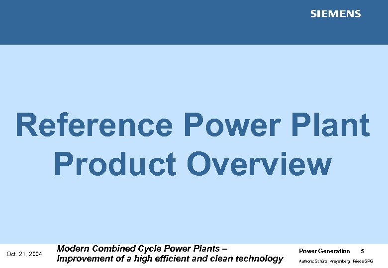 Reference Power Plant Product Overview Oct. 21, 2004 Modern Combined Cycle Power Plants –