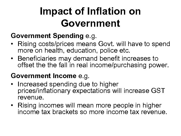 Impact of Inflation on Government Spending e. g. • Rising costs/prices means Govt. will