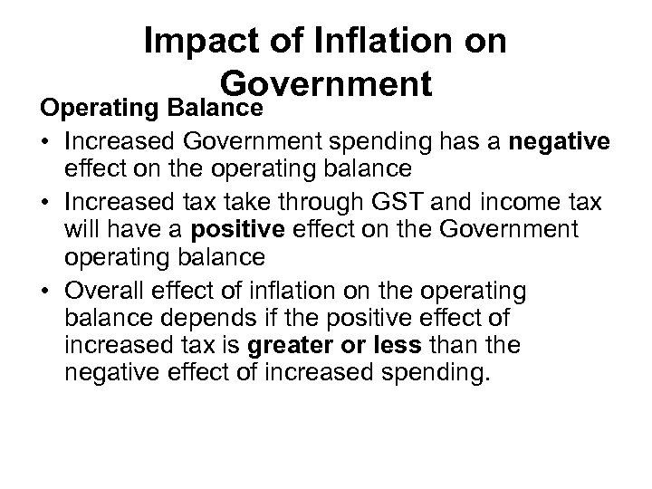 Impact of Inflation on Government Operating Balance • Increased Government spending has a negative