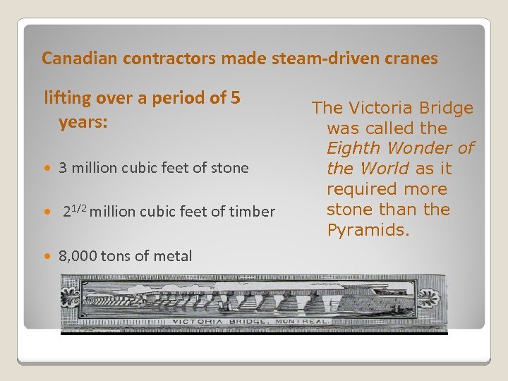 Canadian contractors made steam-driven cranes lifting over a period of 5 years: 3 million