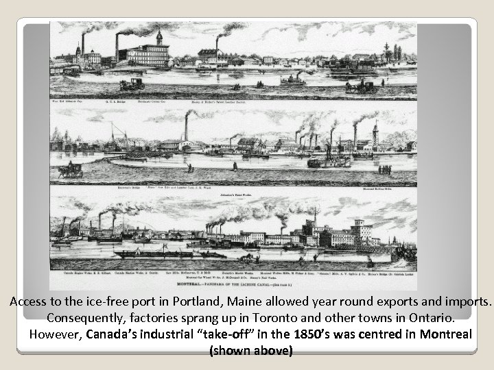 Access to the ice-free port in Portland, Maine allowed year round exports and imports.
