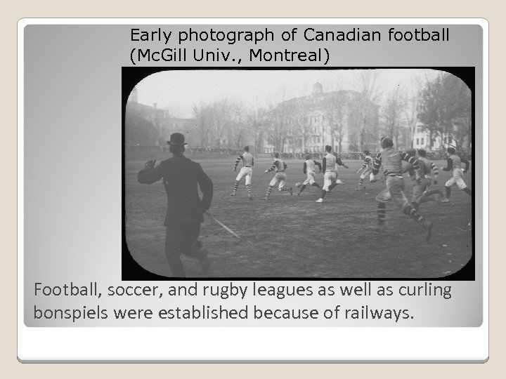 Early photograph of Canadian football (Mc. Gill Univ. , Montreal) Football, soccer, and rugby