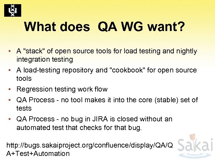 What does QA WG want? • A 