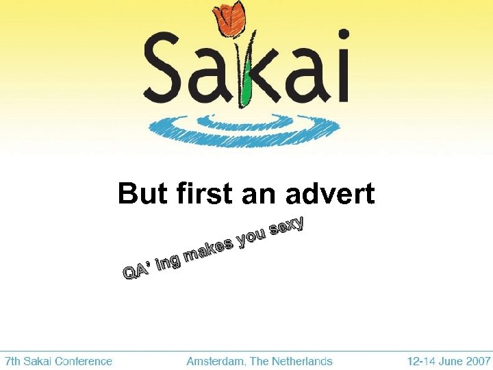 But first an advert ’ ing QA sexy you akes m 