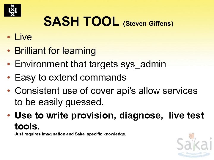 SASH TOOL (Steven Giffens) Live Brilliant for learning Environment that targets sys_admin Easy to