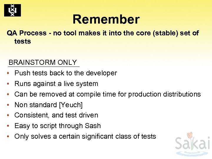 Remember QA Process - no tool makes it into the core (stable) set of