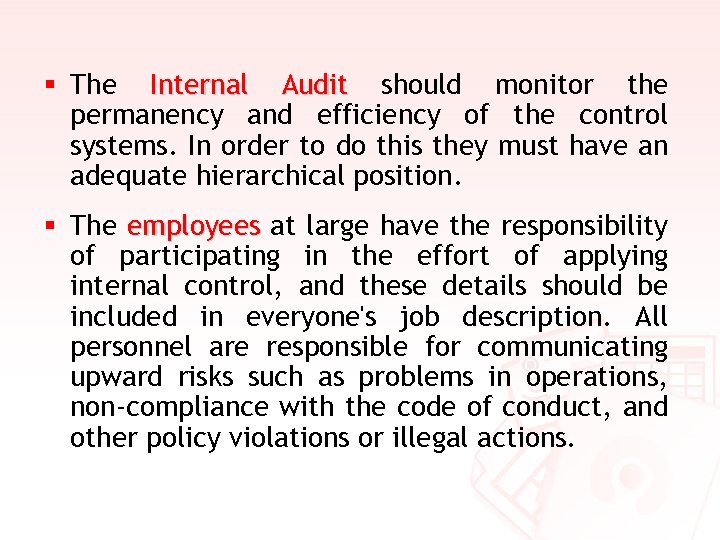 § The Internal Audit should monitor the permanency and efficiency of the control systems.