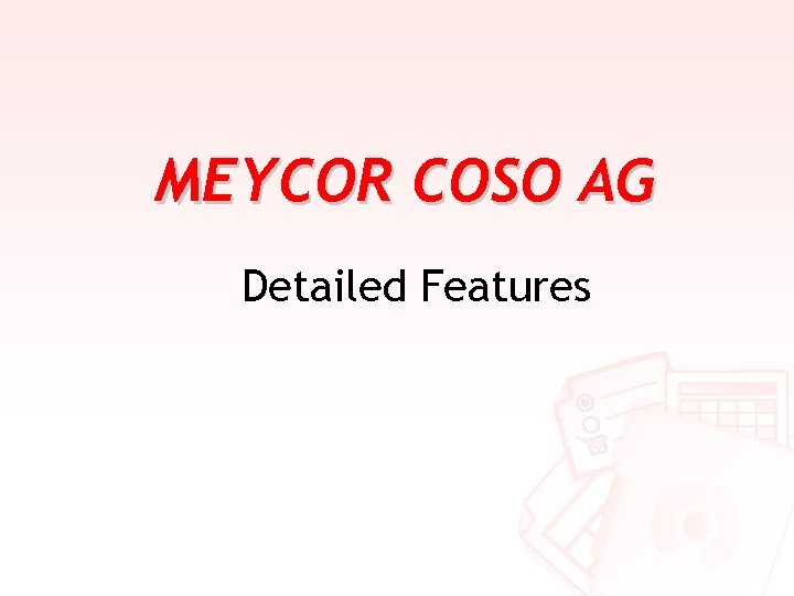 MEYCOR COSO AG Detailed Features 