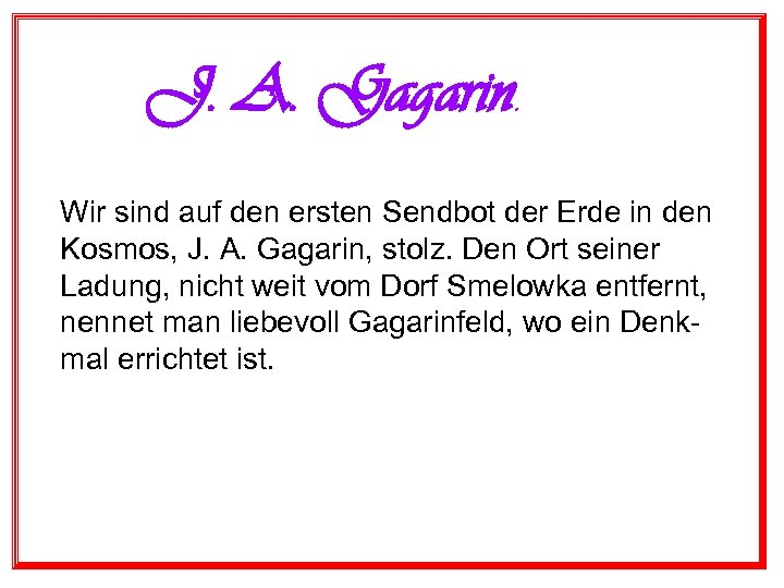 J. A. Gagarin. Wir sind auf den ersten Sendbot der Erde in den Kosmos,
