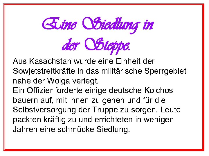 Eine Siedlung in der Steppe. Aus Kasachstan wurde eine Einheit der Sowjetstreitkräfte in das